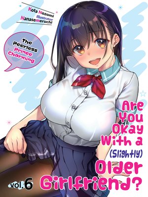 cover image of Are You Okay With a Slightly Older Girlfriend?, Volume 6